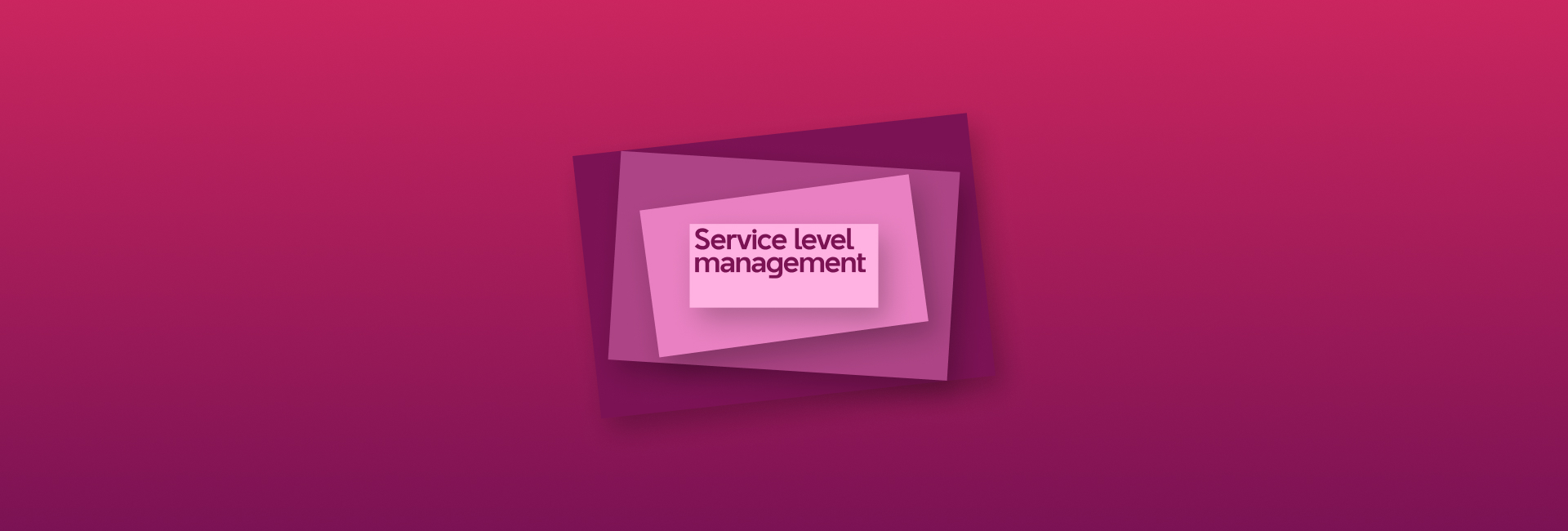 Quản lý dịch vụ theo cấp độ - Service Level Management và Quản lý mong đợi của khách hàng - Managing Customer Expectations