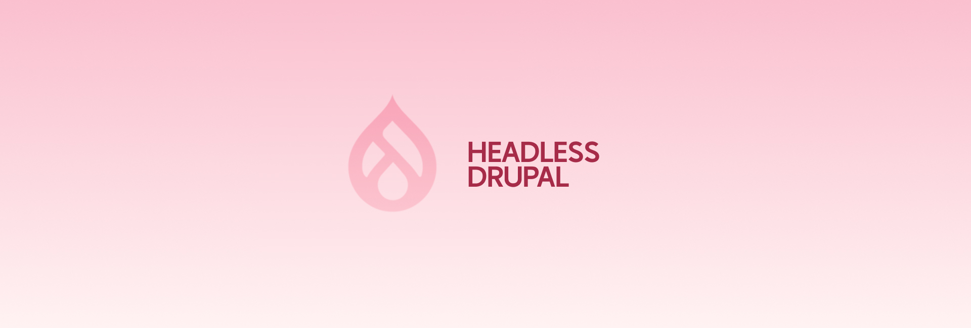 Headless Drupal là gì? Và các ưu nhược của hệ thống headless