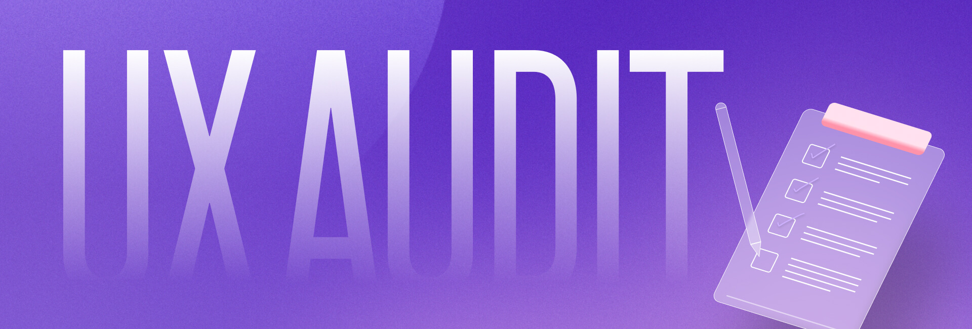 UX Audit - Thám tử phát hiện cách cải thiện trải nghiệm người dùng